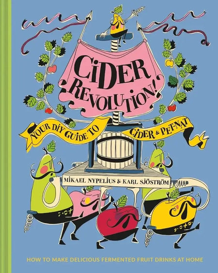 Cider Revolution - Hardback Book cover featuring colorful illustrations and text about making cider and petnat.